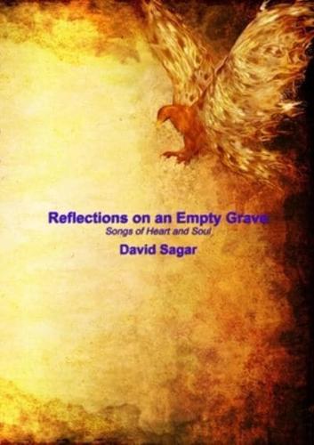 Reflections on an Empty Grave: Songs of Heart and Soul
