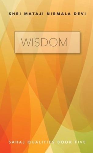 Wisdom: Sahaj Qualities Book Five