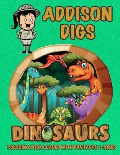 Addison Digs Dinosaurs Coloring Book Loaded With Fun Facts & Jokes