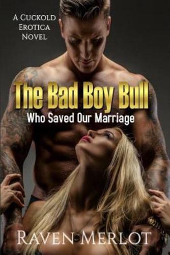 The Bad Boy Bull Who Saved Our Marriage