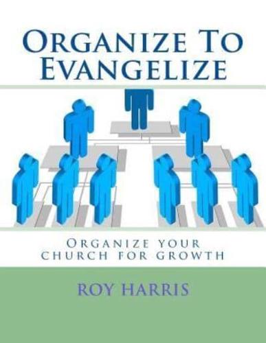 Organize To Evangelize