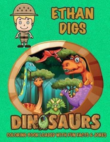 Ethan Digs Dinosaurs Coloring Book Loaded With Fun Facts & Jokes