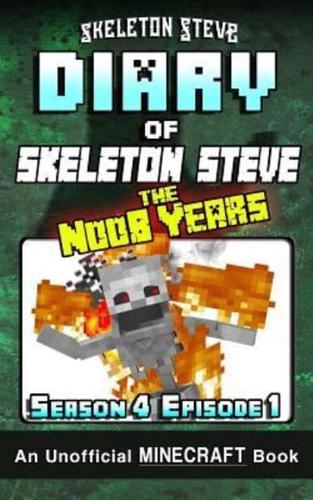 Diary of Minecraft Skeleton Steve the Noob Years - Season 4 Episode 1 (Book 19)