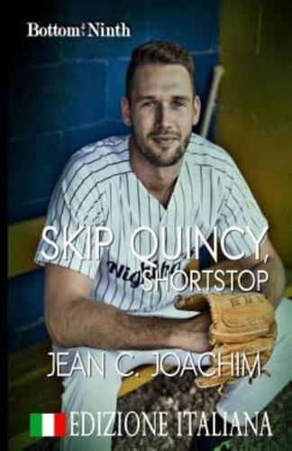 Skip Quincy, Shortstop (Edizione Italiana)