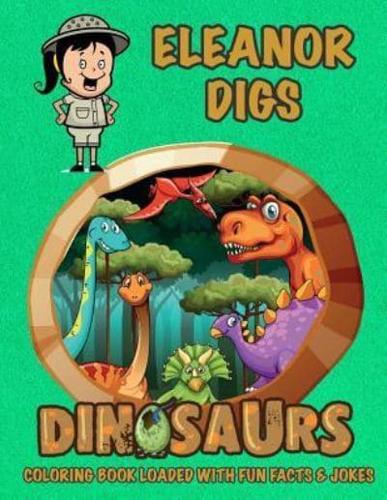 Eleanor Digs Dinosaurs Coloring Book Loaded With Fun Facts & Jokes