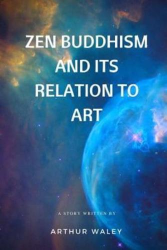 Zen Buddhism And Its Relation To Art