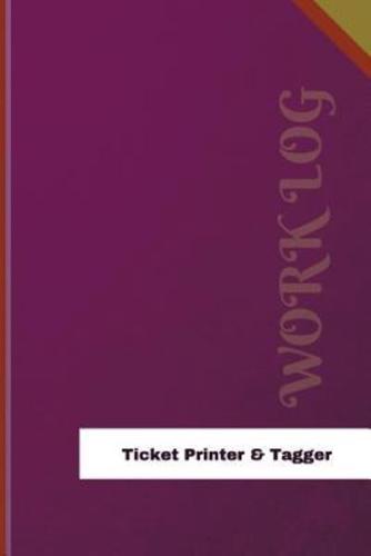 Ticket Printer & Tagger Work Log