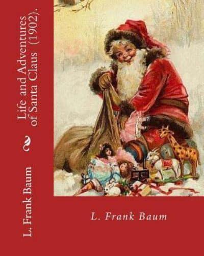 Life and Adventures of Santa Claus (1902). By