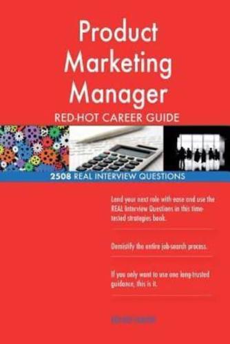 Product Marketing Manager RED-HOT Career Guide; 2508 REAL Interview Questions