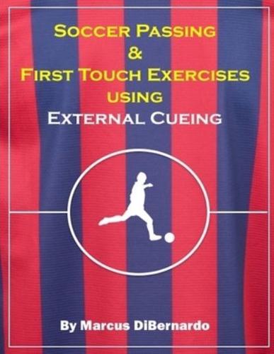 Soccer Passing & First Touch Exercises Using External Cueing Techniques