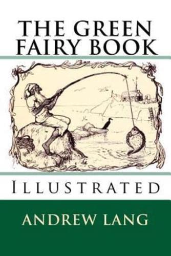 The Green Fairy Book: [Illustrated Edition]