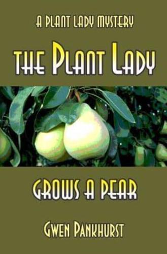 The Plant Lady Grows A Pear