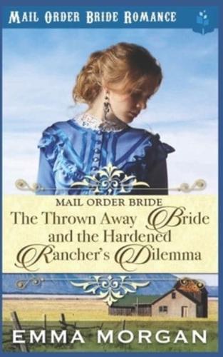 The Thrown Away Bride and the Hardened Rancher's Dilemma
