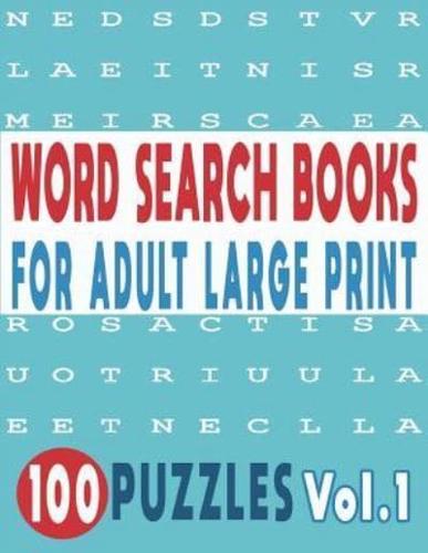 WORD SEARCH BOOKS FOR ADULTS LARGE PRINT 100 PUZZLES VOL.1