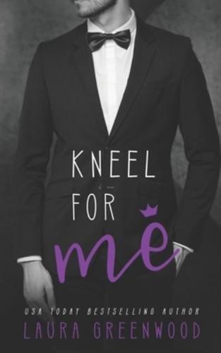 Kneel For Me: A Contemporary Royal Reverse Harem