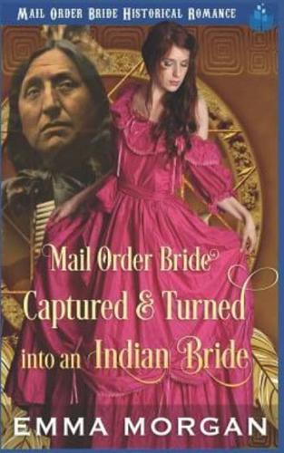 Mail Order Bride Captured & Turned Into An Indian Bride