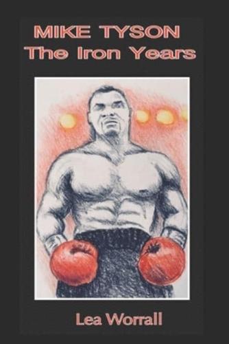 Mike Tyson: The Iron Years