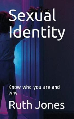 Sexual Identity: Know Who You Are and Why