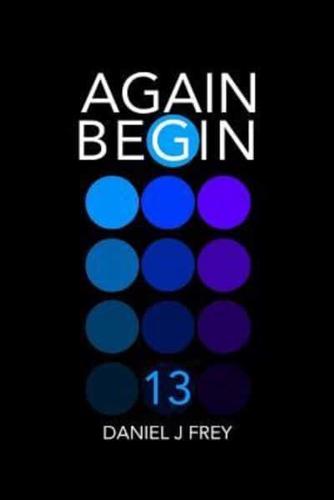 Again Begin 13