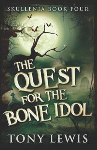 The Quest for the Bone Idol