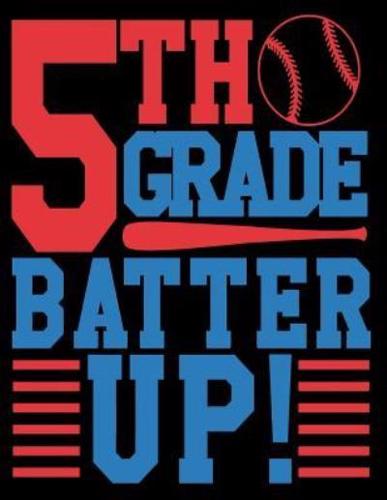 5th Grade Batter Up Wide Rule Composition Notebook for Boys Baseball: 108 Lined Pages for Back to School Writing