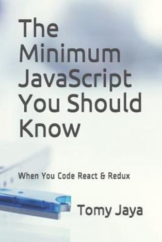 The Minimum JavaScript You Should Know When You Code React & Redux