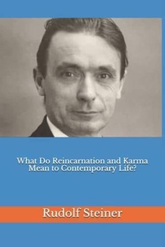 What Do Reincarnation and Karma Mean to Contemporary Life?
