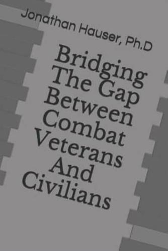 Bridging the Gap Between Combat Veterans and Civilians