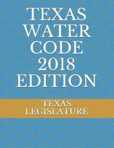 Texas Water Code 2018 Edition