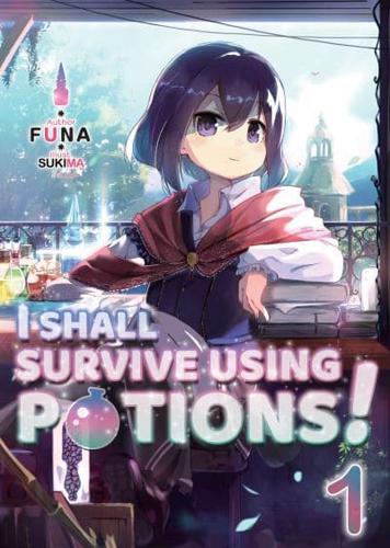I Shall Survive Using Potions!. Volume 1
