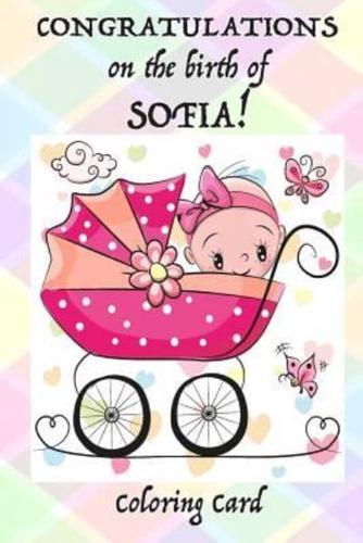 CONGRATULATIONS on the Birth of SOFIA! (Coloring Card)