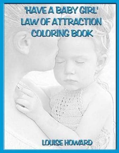 'Have a Baby Girl' Law Of Attraction Coloring Book
