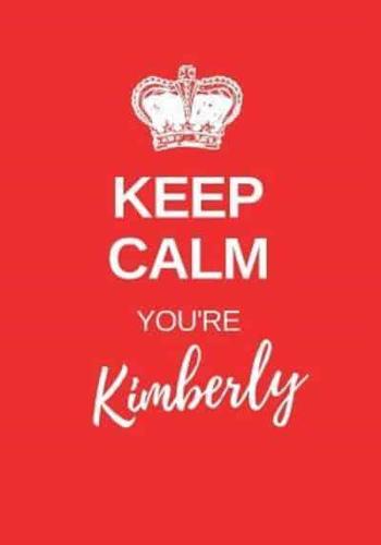 Keep Calm You're Kimberly