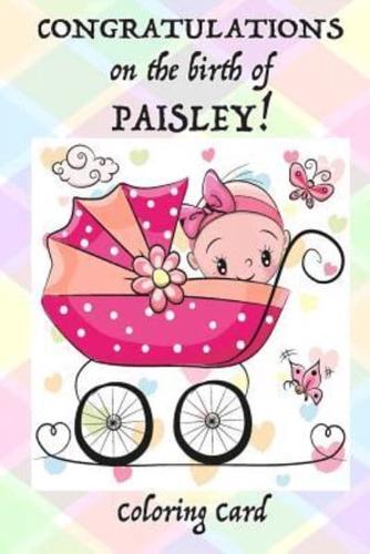 CONGRATULATIONS on the Birth of PAISLEY! (Coloring Card)