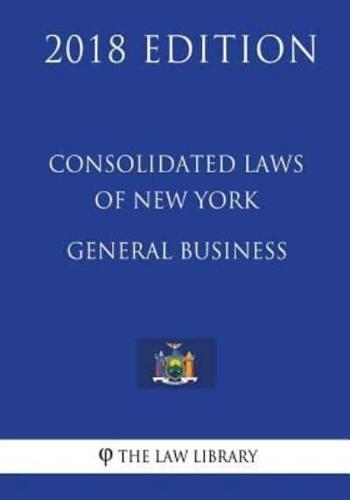 Consolidated Laws of New York - General Business (2018 Edition)