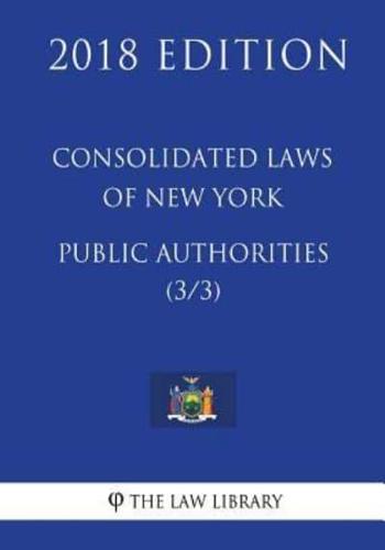 Consolidated Laws of New York - Public Authorities (3/3) (2018 Edition)