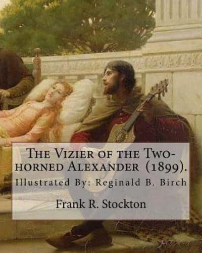 The Vizier of the Two-Horned Alexander (1899). By