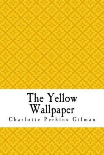 The Yellow Wallpaper