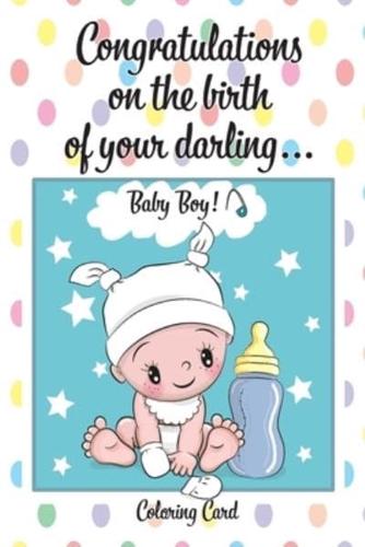CONGRATULATIONS on the Birth of Your DARLING BABY BOY! (Coloring Card)