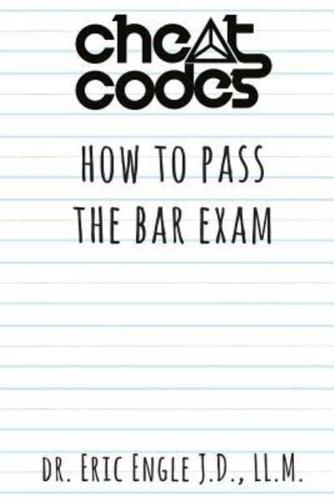 "Cheat Codes": How to Pass the Bar Exam
