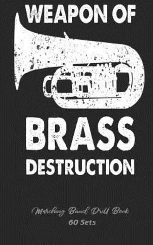Marching Band Drill Book - Weapon Of Brass Destruction - 60 Sets
