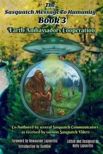The Sasquatch Message to Humanity Book 3