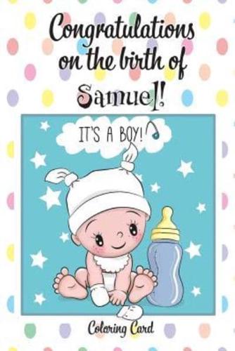 CONGRATULATIONS on the Birth of SAMUEL! (Coloring Card)