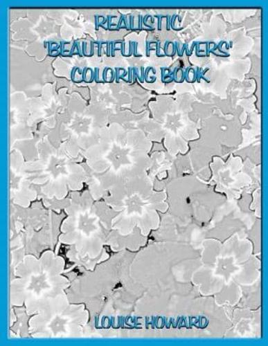 Realistic 'Beautiful Flowers' Coloring Book