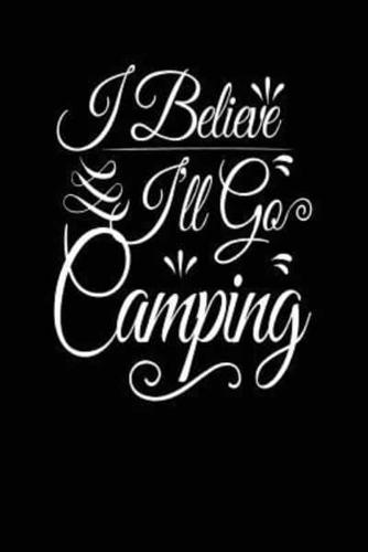 I Believe I'll Go Camping