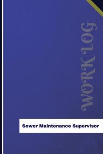 Sewer Maintenance Supervisor Work Log