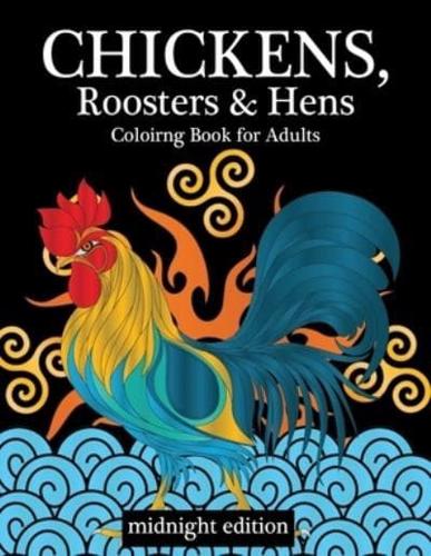 Chickens, Roosters & Hens Coloring Book for Adults Midnight Edition