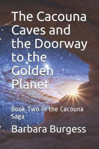 The Cacouna Caves and the Doorway to the Golden Planet