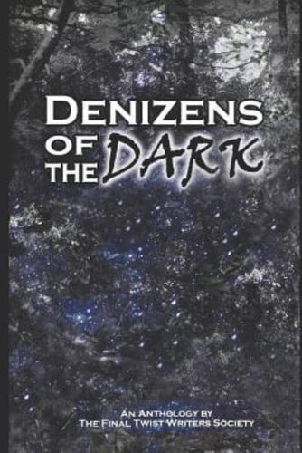 Denizens of the Dark