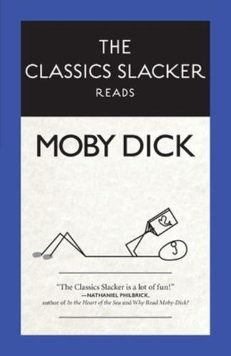 The Classics Slacker Reads Moby Dick